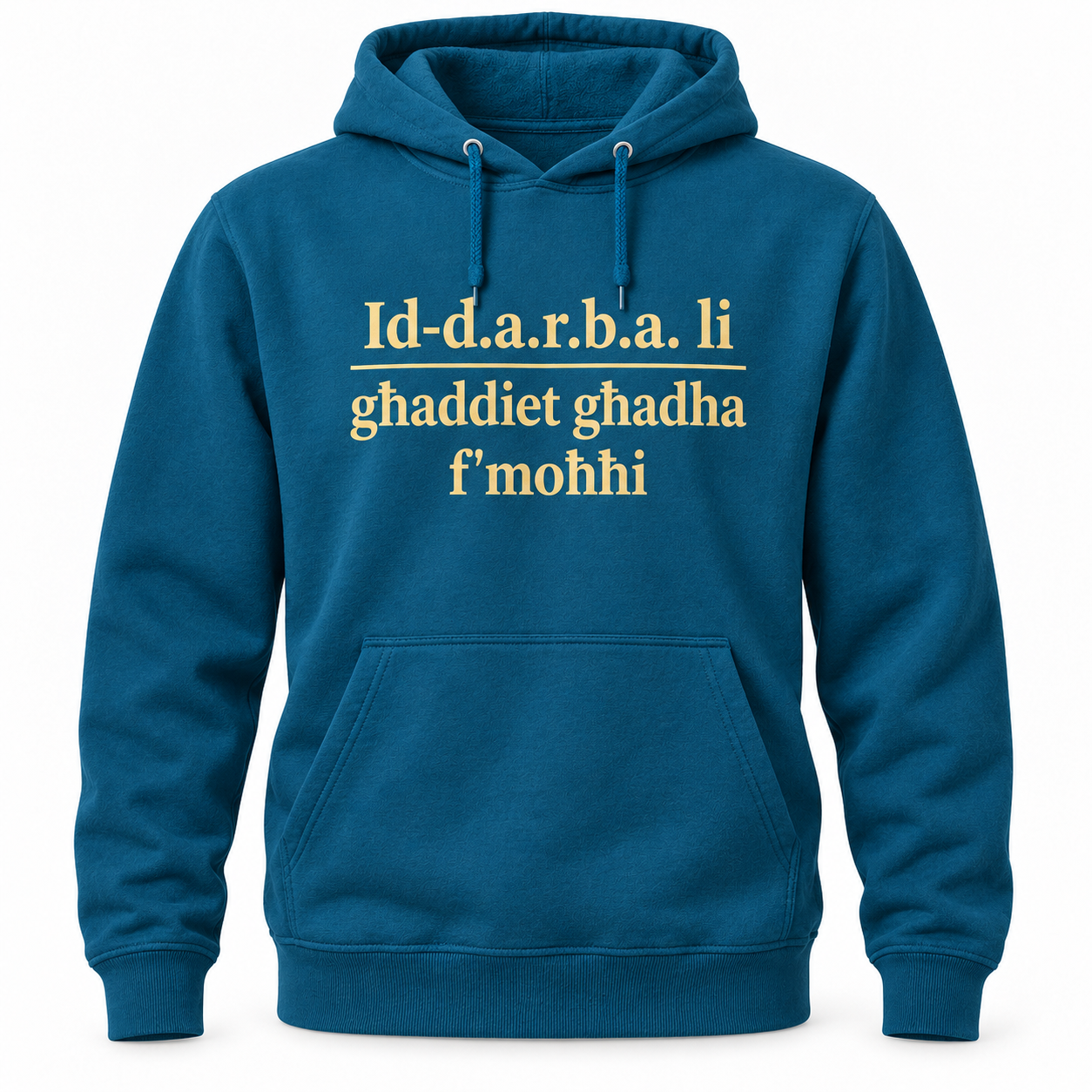Sea blue Hoodie printed with: Id-d.a.r.b.a. li għaddiet għadha f'moħħi