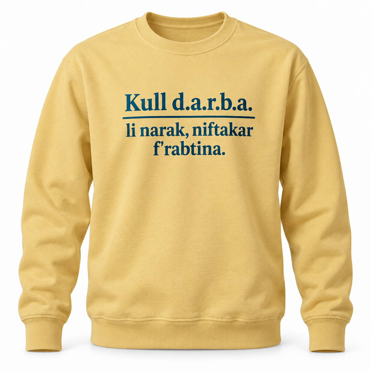 Limestone Sweater printed with: Kull d.a.r.b.a. li narak, niftakar f'rabtina.